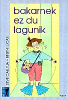 Bakarnek ez du lagunik