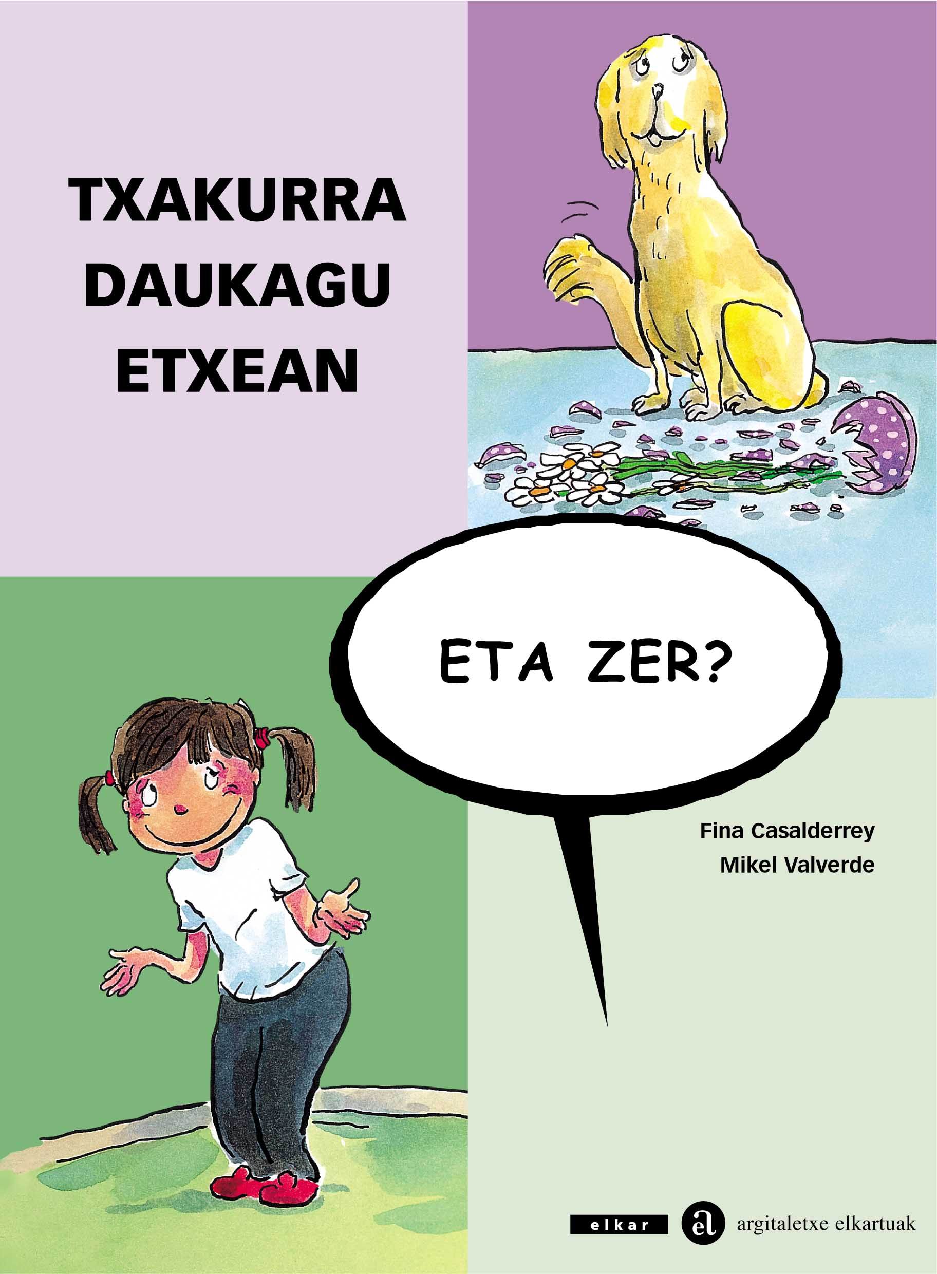 Txakurra daukagu etxean, eta zer?