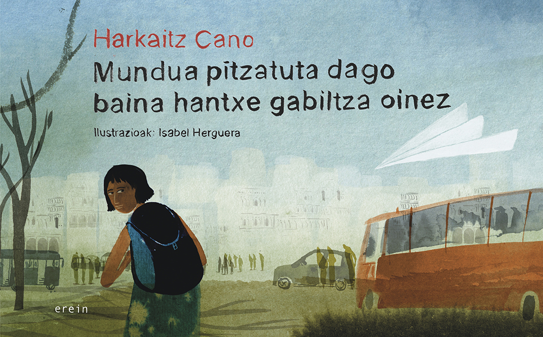 Mundua pitzatuta dago baina hantxe gabiltza oinez