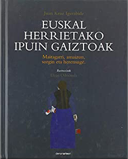 Euskal herrietako ipuin gaiztoak: maitagarri, amaizun, sorgin eta herensuge