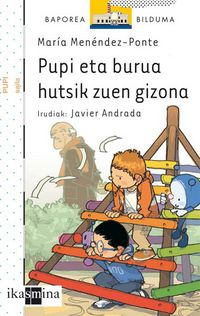 Pupi eta burua hutsik zuen gizona