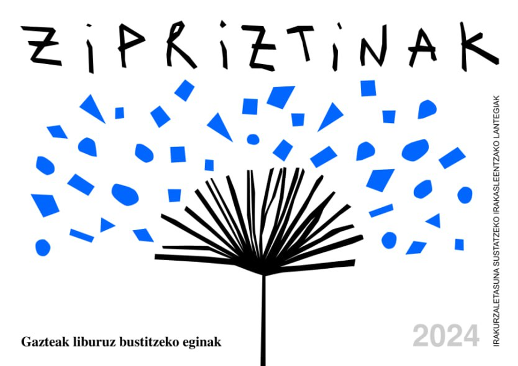 ZIPRIZTINAK. Gazteak liburuz bustitzeko eginak